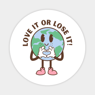 Love It Or Lose It Magnet